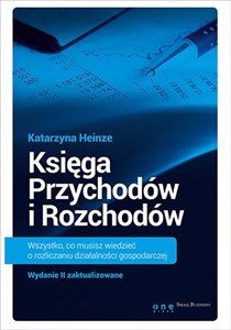Księga Przychodów i Rozchodów Wszystko, co musisz wiedzieć o rozliczaniu działalności gospodarczej. pl online bookstore