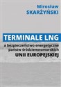 Terminale LNG a bezpieczeństwo energetyczne państw środziemnomorskich Unii Europejskiej  