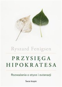 Przysięga Hipokratesa Rozważania o etyce i eutanazji bookstore