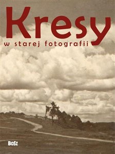 Kresy w starej fotografii buy polish books in Usa