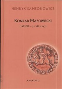 Konrad Mazowiecki 1187/88 - 31 VIII 1247 polish usa