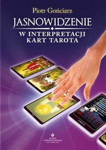 Jasnowidzenie w interpretacji kart Tarota Polish Books Canada