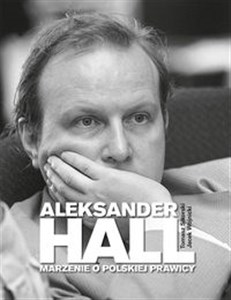 Aleksander Hall. Marzenie o polskiej prawicy Canada Bookstore