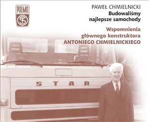 Budowaliśmy najlepsze samochody Wspomnienia głównego konstruktora Antoniego Chmielnickiego polish usa