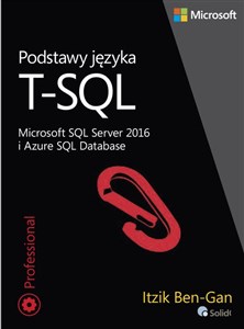 Podstawy języka T-SQL Microsoft SQL Server 2016 i Azure SQL Database - Polish Bookstore USA