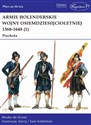 Armie holenderskie wojny osiemdziesięcioletniej 1568-1648 (1) Piechota to buy in USA