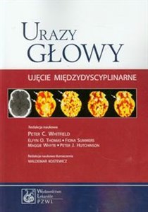 Urazy głowy Ujęcie międzydyscyplinarne online polish bookstore