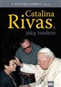 Catalina Rivas jaką znałem - Ryszard Jarmuż Canada Bookstore