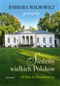 Siedziby wielkich Polaków Gawędy Od Reja do Iwaszkiewicza Bookshop