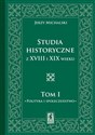 Studia Historyczne z XVIII i XIX wieku Tom 1 - Polish Bookstore USA