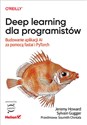 Deep learning dla programistów Budowanie aplikacji AI za pomocą fastai i PyTorch - Jeremy Howard, Sylvain Gugger
