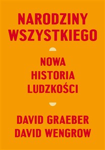 Narodziny wszystkiego Nowa historia ludzkości Polish Books Canada