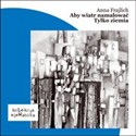 Aby wiatr malować/Tylko ziemia - Anna Frajlich  