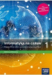 Informatyka na czasie 1 Podręcznik Zakres podstawowy Szkoła ponadpodstawowa Polish bookstore