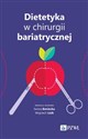 Dietetyka w chirurgii bariatrycznej  Polish Books Canada