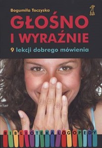 Głośno i wyraźnie 9 lekcji dobrego mówienia 