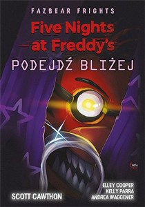 Five Nights at Freddy’s Fazbear Frights Podejdź bliżej books in polish