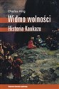 Widmo wolności Historia Kaukazu  