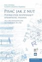 Pisać jak z nut Podręcznik rozwijający sprawność pisania. Dla obcokrajowców na poziomie B1+/B2 