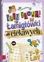 Rusz głową! Łamigłówki dla ciekawych 7-9 lat 