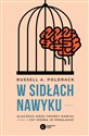 W sidłach nawyku Dlaczego mózg tworzy nawyki i czy można je przełamać - Russell A. Poldrack