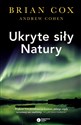 Ukryte siły natury - Brian Cox, Andrew Cohen