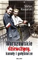 Warszawskie dziewczyny, kanały i gołębiarze - Stefan Rassalski