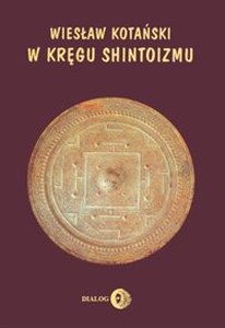W kręgu shintoizmu Przeszłość i jej tajemnice - Polish Bookstore USA
