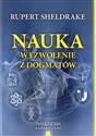 Nauka wyzwolenie z dogmatów - Rupert Sheldrake