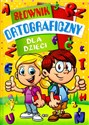 Słownik ortograficzny dla dzieci - Opracowanie Zbiorowe polish books in canada