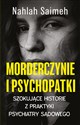 Morderczynie i psychopatki - Nahlah Saimeh pl online bookstore