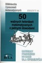 50 ważnych twierdzeń matematycznych z pełnymi dowodami  