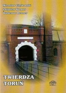 Twierdza Toruń Stan w latach dwudziestych XX wieku polish books in canada