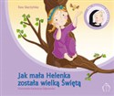 Jak mała Helenka została wielką Świętą Św. Faustyna Kowalska (1905-1938) Polish Books Canada