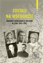 Zostali na Wschodzie Słownik inteligencji polskiej w ZSRS 1945–1991 - Opracowanie Zbiorowe