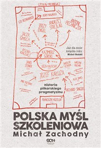 Polska myśl szkoleniowa Historia piłkarskiego pragmatyzmu books in polish