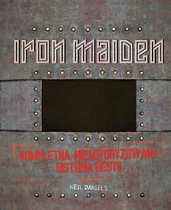 Iron Maiden Kompletna, nieautoryzowana historia bestii - Polish Bookstore USA