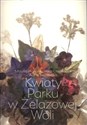 Kwiaty Parku w Żelazowej Woli  books in polish