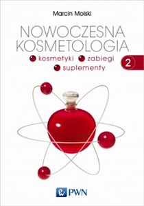 Nowoczesna kosmetologia Tom 2 Kosmetyki, zabiegi, suplementy Polish bookstore