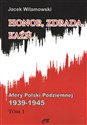 Honor, zdrada, kaźń... Afery Polski Podziemnej 1939-1945 