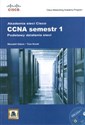 Akademia sieci Cisco. CCNA Semestr 1. Podstawy działania sieci  + CD-ROM  