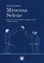 Mroczna Selene. Magiczny rytuał sprowadzania księżyca z niebios w epoce antycznej  online polish bookstore