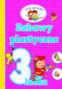 Mali geniusze Zabawy plastyczne 3 latka Polish bookstore