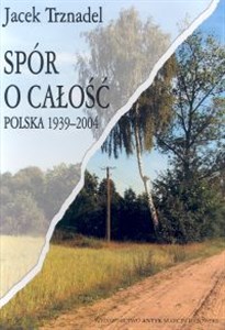 Spór o całość Polska 1939-2004 polish usa