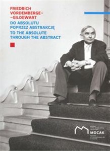 Friedrich Vordemberge-Gildewart Do absolutu poprzez abstrakcję To the absolute through the abstract to buy in USA