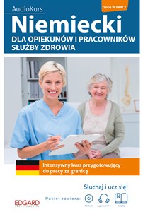 Niemiecki dla opiekunów i pracowników służby zdrowia. Intensywny kurs przygotowujący do pracy za gra books in polish