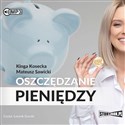 [Audiobook] Oszczędzanie pieniędzy Poradnik w 100% praktyczny - Kinga Kosecka, Mateusz Sawicki  