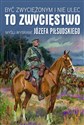 Być zwyciężonym i nie ulec to zwycięstwo Myśli wybrane Józefa Piłsudskiego pl online bookstore