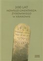 200 lat Nowego Cmentarza Żydowskiego w Krakowie  in polish