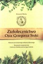 Ziołolecznictwo Ojca Grzegorza Sroki  